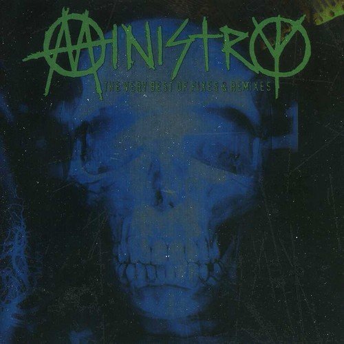 Ministry/Very Best Of Fixes & Remixes