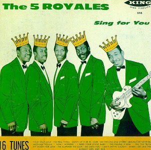 Five Royales/Sing For You