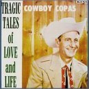 Cowboy Copas/Tragic Tales Of Love & Life
