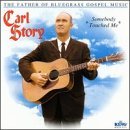 Carl Story/Father Of Bluegrass-Somebody T