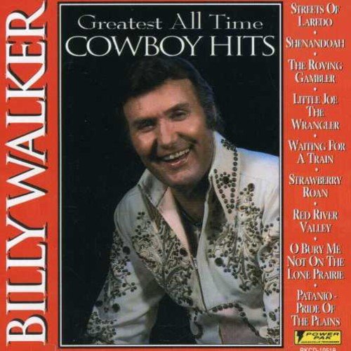 Billy Walker/Greatest All Time Cowboy Hits