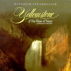 Mannheim Steamroller Yellowstone Music Of Nature Berkey (pno Hpd) Roth Yellowstone So 