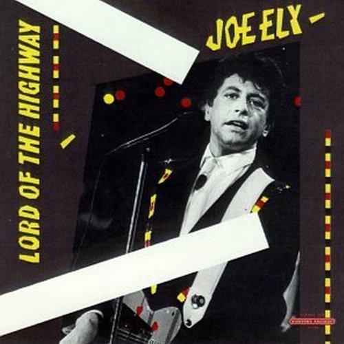 Joe Ely/Lord Of The Highway