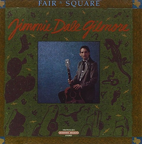 Jimmie Dale Gilmore/Fair & Square