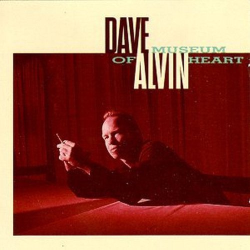 Dave Alvin/Museum Of Heart