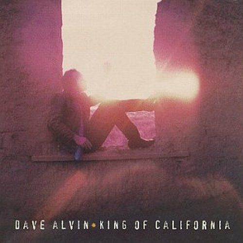 Dave Alvin/King Of California@King Of California
