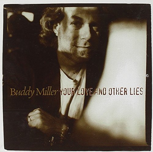 Buddy Miller/Your Love & Other Lies