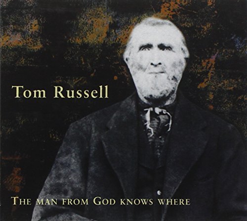 Tom Russell/Man From God Knows Where
