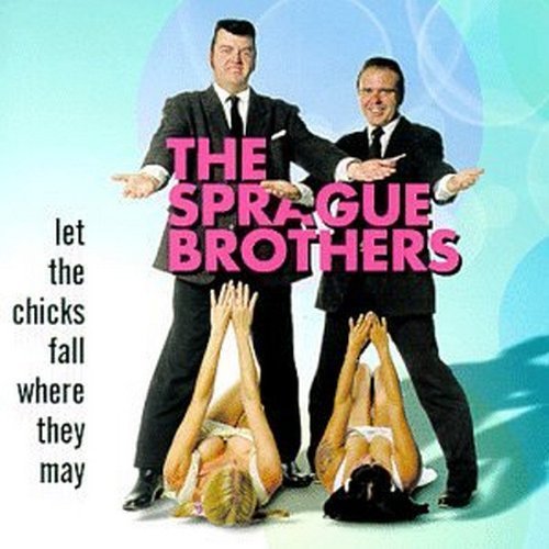 Sprague Brothers/Let The Chicks Fall Where They