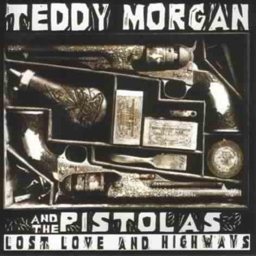Teddy & Pistolas Morgan/Lost Love & Highways