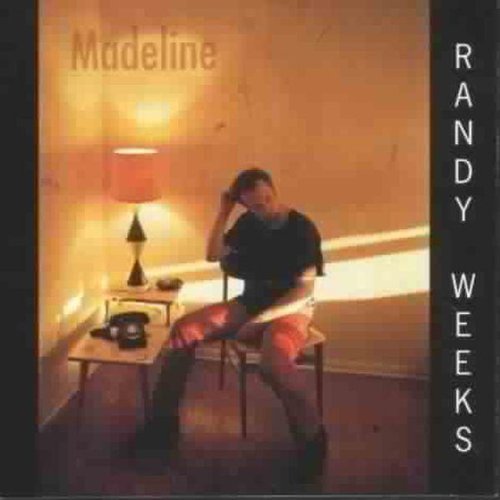 Randy Weeks/Madeline