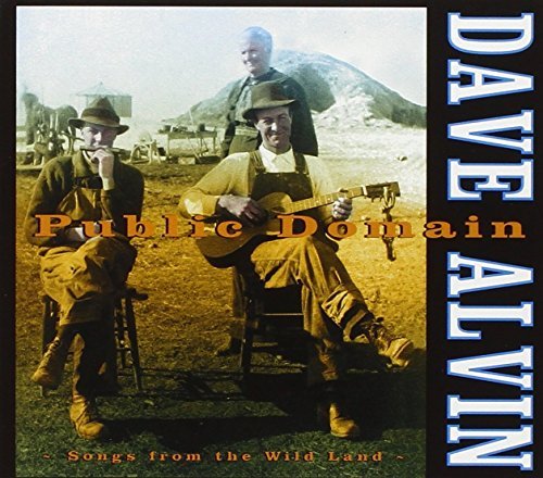 Dave Alvin/Public Domain-Songs From The W