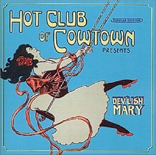 Hot Club Of Cowtown/Dev'Lish Mary