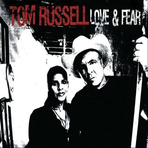 Tom Russell/Love & Fear