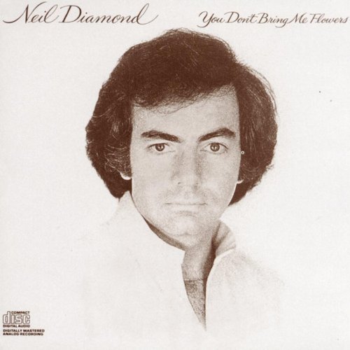 Neil Diamond You Don't Bring Me Flowers 