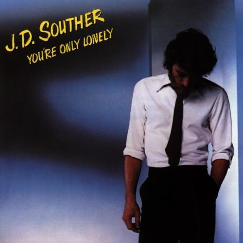 J.D. Souther/You'Re Only Lonely