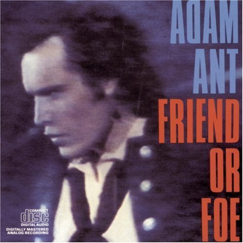Adam Ant/Friend Or Foe