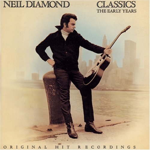 Neil Diamond Classics Early Years 