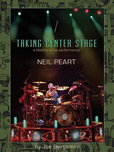 Joe Bergamini Neil Peart Taking Center Stage A Lifetime Of Live Performan 