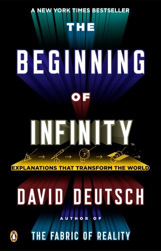 David Deutsch/The Beginning of Infinity@ Explanations That Transform the World