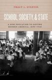Tracy L. Steffes School Society & State A New Education To Govern Modern America 1890 19 