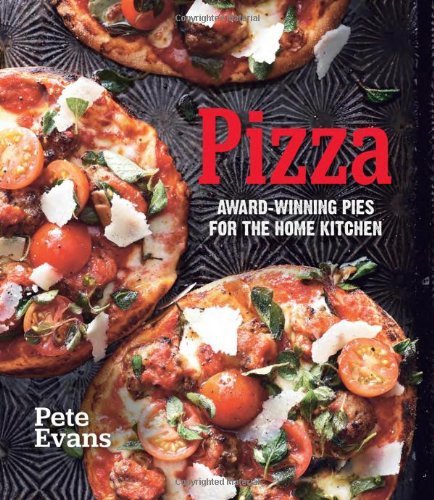 Pete Evans/Pizza@Award-Winning Pies For The Home Kitchen