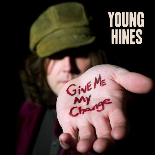 Young Hines/Give Me My Change@Import-Gbr