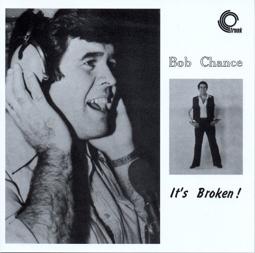 Bob Chance/It's Broken