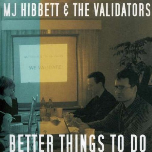 MJ Hibbett & The Validators/Better Things To Do