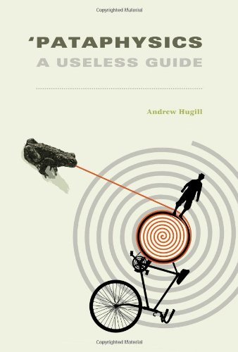 Andrew Hugill 'pataphysics A Useless Guide 