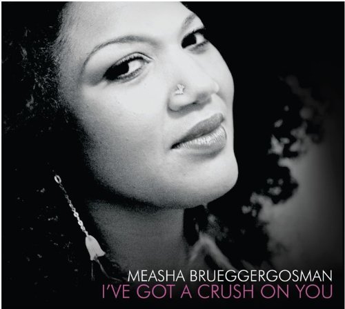 Measha Brueggergosman/I'Ve Got A Crush On You