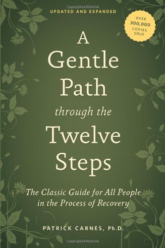 Patrick J. Carnes/A Gentle Path Through the Twelve Steps@ The Classic Guide for All People in the Process o@Revised, Update