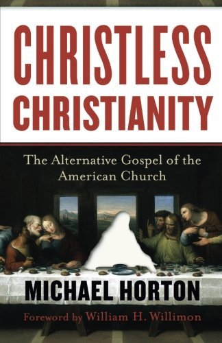 Michael Horton/Christless Christianity@ The Alternative Gospel of the American Church