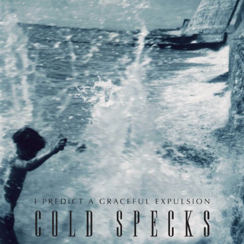 Cold Specks/I Predict A Graceful Expulsion