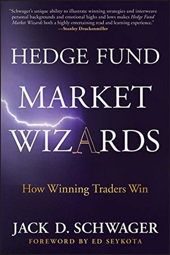 Jack D. Schwager Hedge Fund Market Wizards How Winning Traders Win 