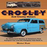 Michael Banks Crosley And Crosley Motors An Illustrated History Of America's First Compact 