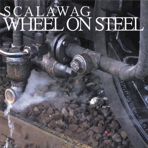 Scalawag/Wheel On Steel
