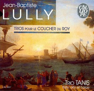 J. Lully/Trios Pour Le Coucher Du Roy@Trio Tanis