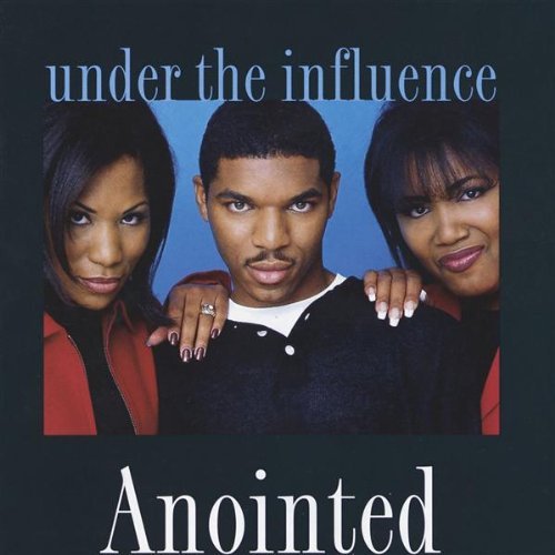 Anointed/Under The Influence