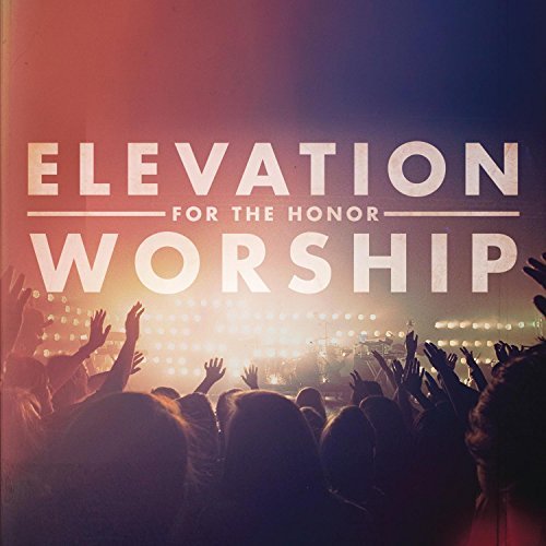 Elevation Church/For The Honor