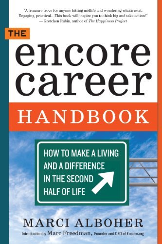 Marci Alboher/The Encore Career Handbook@ How to Make a Living and a Difference in the Seco
