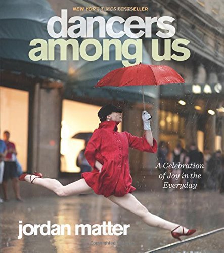 Jordan Matter/Dancers Among Us@A Celebration Of Joy In The Everyday