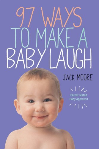 Penny Gentieu/97 Ways to Make a Baby Laugh@0002 EDITION;