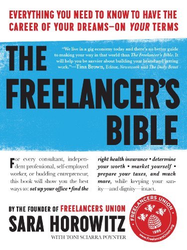 Sara Horowitz/The Freelancer's Bible@ Everything You Need to Know to Have the Career of