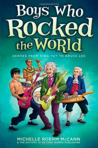Michelle Roehm McCann/Boys Who Rocked the World@ Heroes from King Tut to Bruce Lee