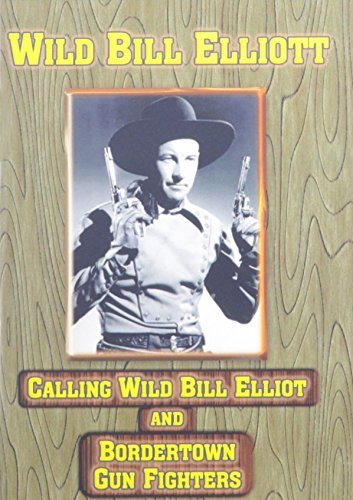 Calling Wild Bill Elliott/Bord/Elliott,Bill & Gabby Hayes@Nr