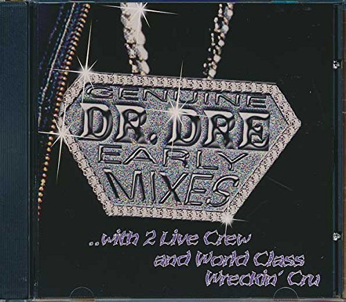 Dr. Dre/Genuine Dr. Dre Early Mixes