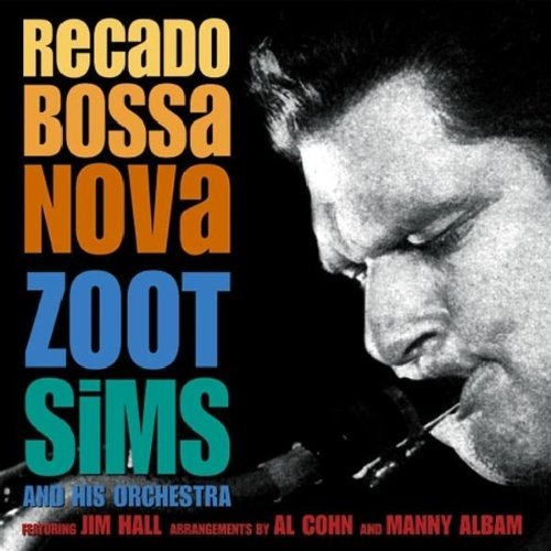 Zoot & His Orchestra Sims/Recado Bossa Nova