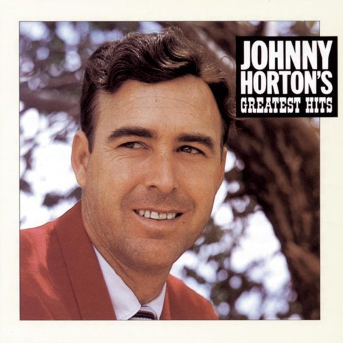 Horton Johnny Greatest Hits 