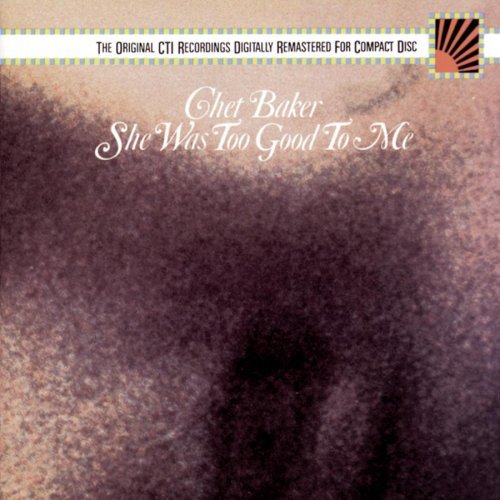 Chet Baker/She Was Too Good To Me@This Item Is Made On Demand@Could Take 2-3 Weeks For Delivery
